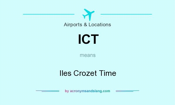 What does ICT mean? It stands for Iles Crozet Time