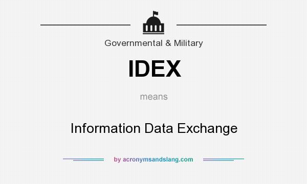 What does IDEX mean? It stands for Information Data Exchange