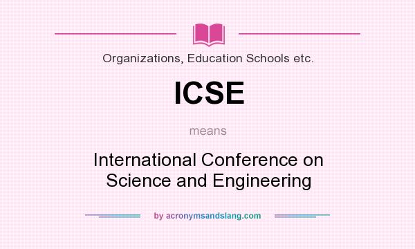 What does ICSE mean? It stands for International Conference on Science and Engineering