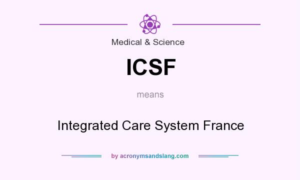 What does ICSF mean? It stands for Integrated Care System France