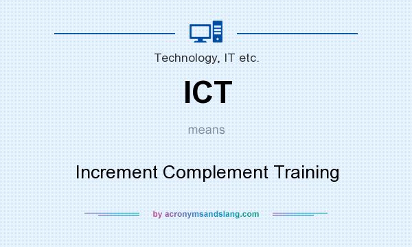 What does ICT mean? It stands for Increment Complement Training