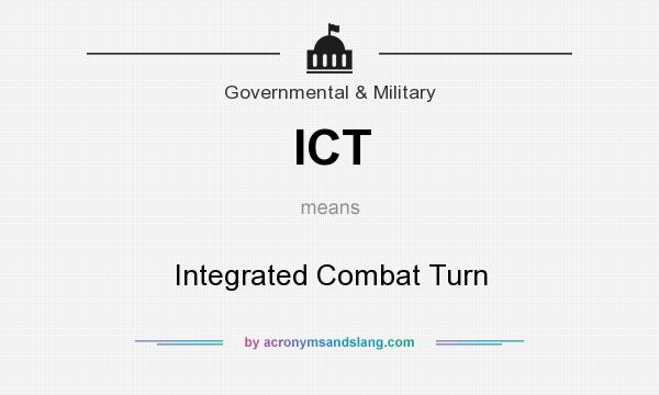 What does ICT mean? It stands for Integrated Combat Turn