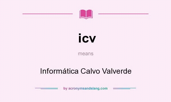 What does icv mean? It stands for Informática Calvo Valverde