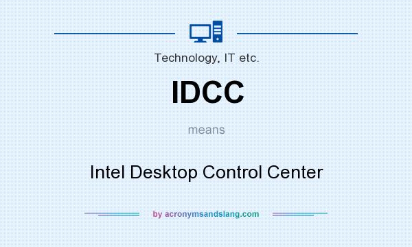 What does IDCC mean? It stands for Intel Desktop Control Center