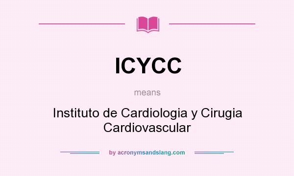What does ICYCC mean? It stands for Instituto de Cardiologia y Cirugia Cardiovascular