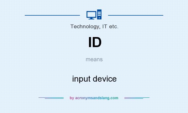 What does ID mean? It stands for input device