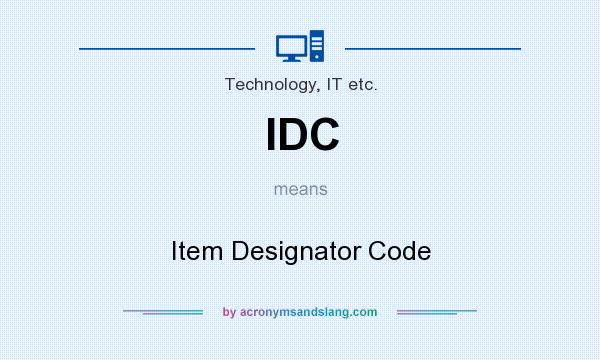 What does IDC mean? It stands for Item Designator Code