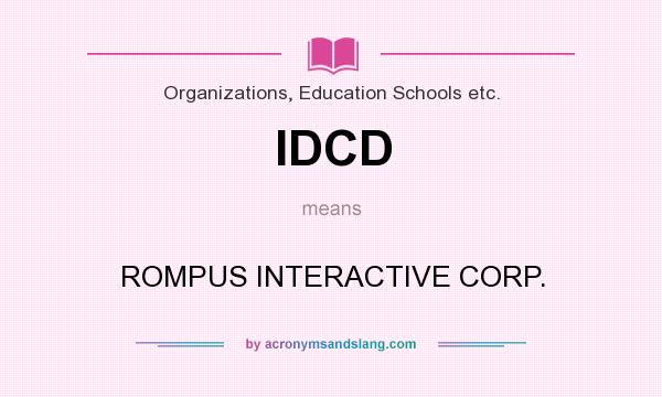 What does IDCD mean? It stands for ROMPUS INTERACTIVE CORP.