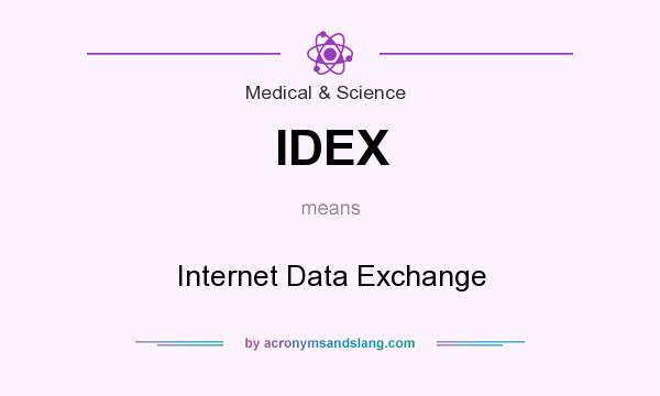 What does IDEX mean? It stands for Internet Data Exchange