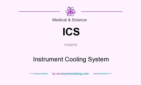 What does ICS mean? It stands for Instrument Cooling System