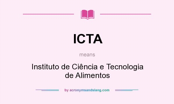 What does ICTA mean? It stands for Instituto de Ciência e Tecnologia de Alimentos