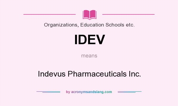 What does IDEV mean? It stands for Indevus Pharmaceuticals Inc.