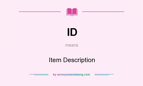 What does ID mean? It stands for Item Description