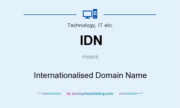 What does IDN mean? It stands for Internationalised Domain Name