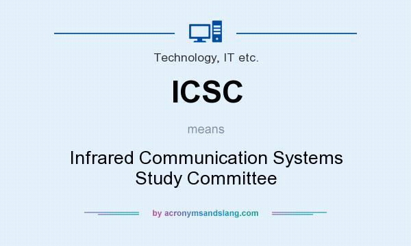 What does ICSC mean? It stands for Infrared Communication Systems Study Committee