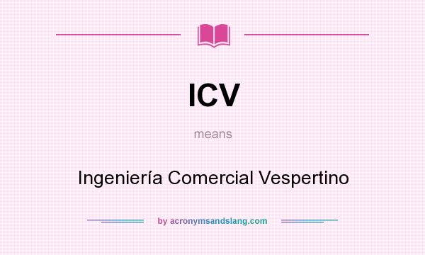 What does ICV mean? It stands for Ingeniería Comercial Vespertino