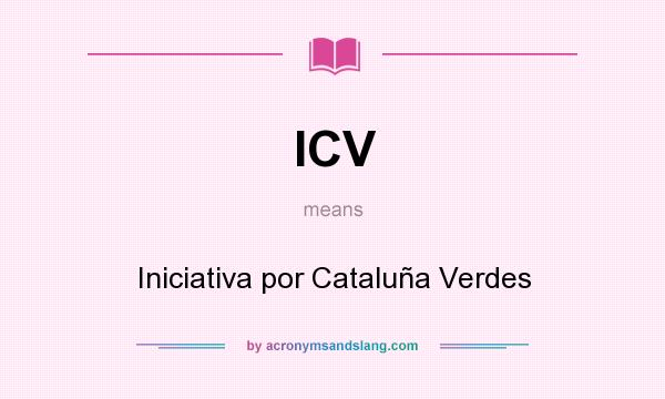 What does ICV mean? It stands for Iniciativa por Cataluña Verdes