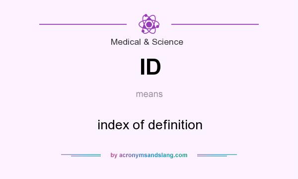 What does ID mean? It stands for index of definition