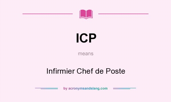 What does ICP mean? It stands for Infirmier Chef de Poste