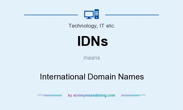What does IDNs mean? It stands for International Domain Names