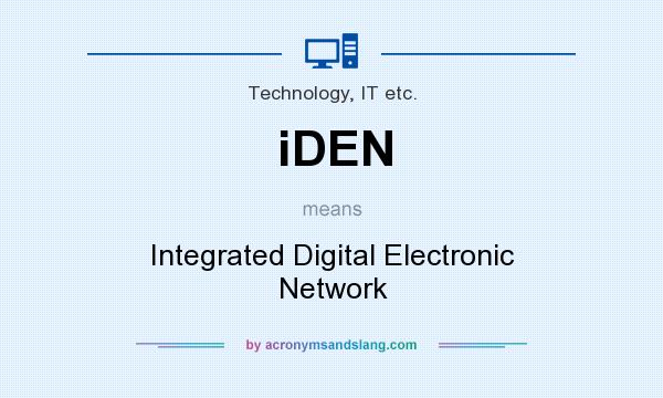 What does iDEN mean? It stands for Integrated Digital Electronic Network