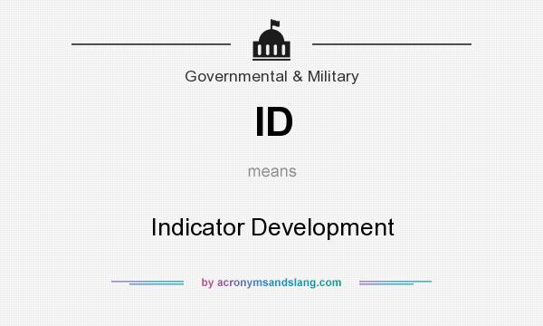 What does ID mean? It stands for Indicator Development