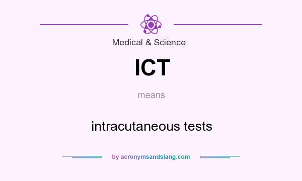 What does ICT mean? It stands for intracutaneous tests
