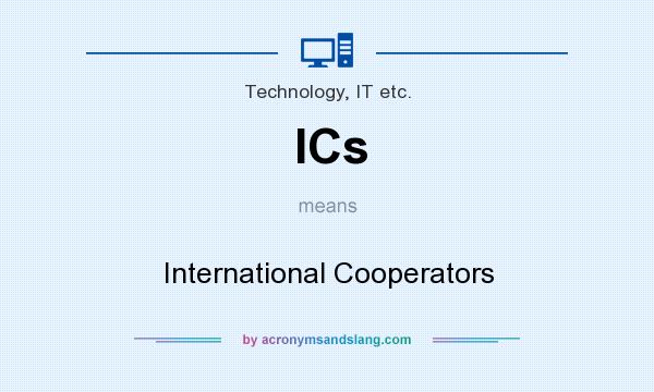 What does ICs mean? It stands for International Cooperators