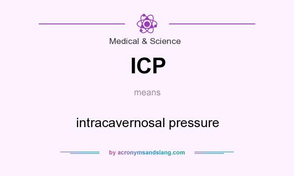 What does ICP mean? It stands for intracavernosal pressure