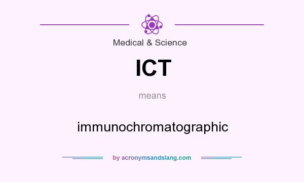 What does ICT mean? It stands for immunochromatographic