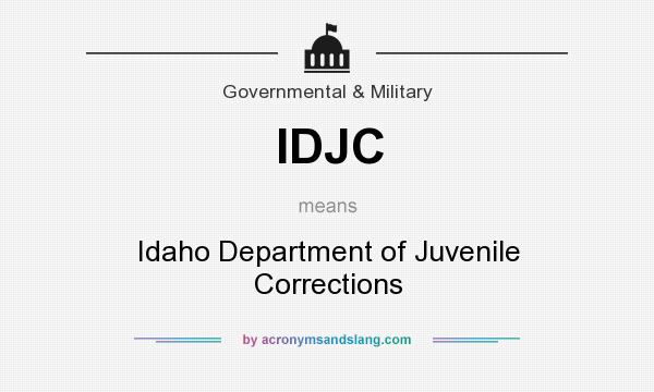 What does IDJC mean? It stands for Idaho Department of Juvenile Corrections