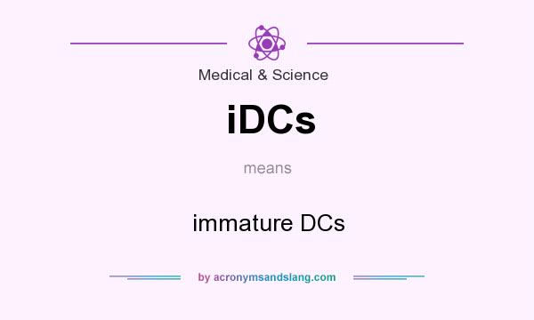 What does iDCs mean? It stands for immature DCs