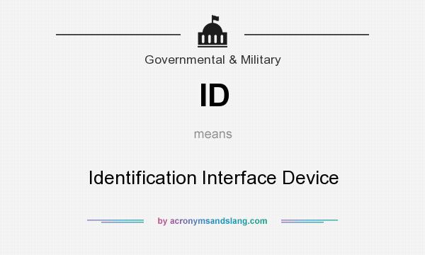 What does ID mean? It stands for Identification Interface Device