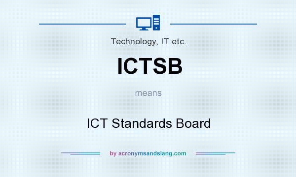 What does ICTSB mean? It stands for ICT Standards Board