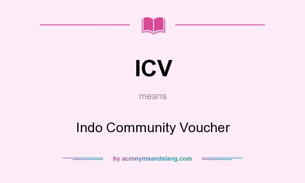 What does ICV mean? It stands for Indo Community Voucher