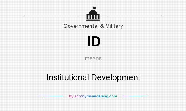 What does ID mean? It stands for Institutional Development