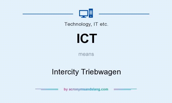 What does ICT mean? It stands for Intercity Triebwagen