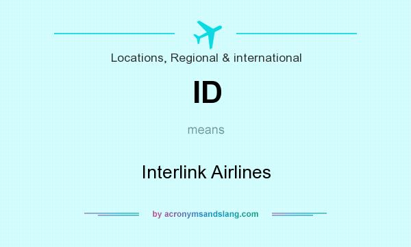 What does ID mean? It stands for Interlink Airlines