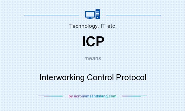 What does ICP mean? It stands for Interworking Control Protocol