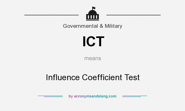 What does ICT mean? It stands for Influence Coefficient Test