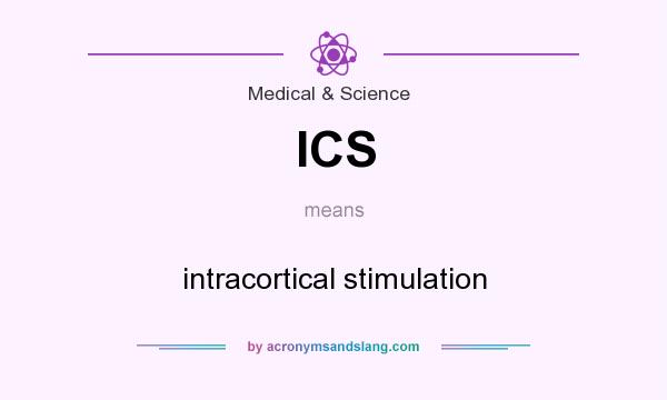 What does ICS mean? It stands for intracortical stimulation