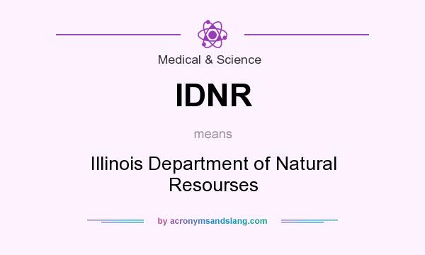 What does IDNR mean? It stands for Illinois Department of Natural Resourses