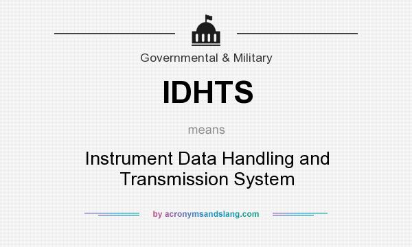 What does IDHTS mean? It stands for Instrument Data Handling and Transmission System