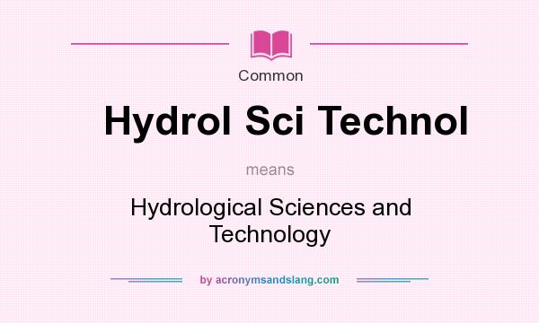 What does Hydrol Sci Technol mean? It stands for Hydrological Sciences and Technology