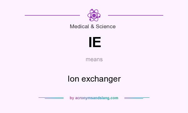 What does IE mean? It stands for Ion exchanger