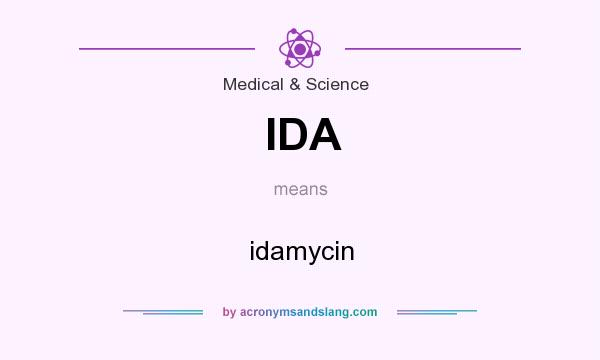 What does IDA mean? It stands for idamycin