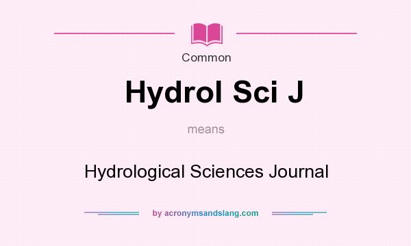 What does Hydrol Sci J mean? It stands for Hydrological Sciences Journal