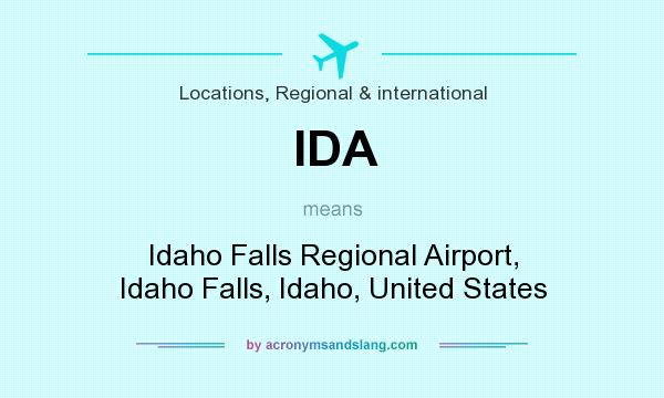 What does IDA mean? It stands for Idaho Falls Regional Airport, Idaho Falls, Idaho, United States