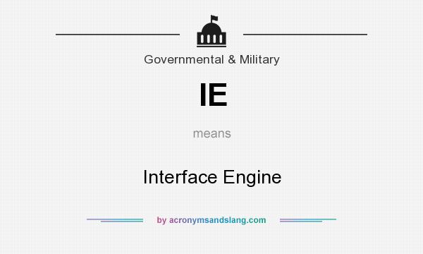 What does IE mean? It stands for Interface Engine