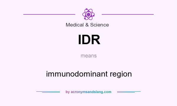 What does IDR mean? It stands for immunodominant region